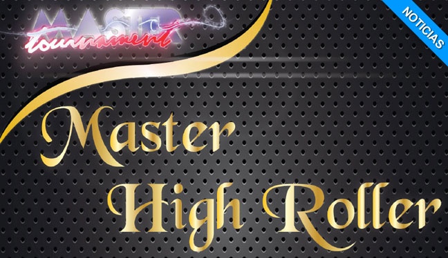 Hoy da Inicio el Master High Roller de Master Tournament @MstrTournament